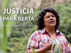 ~ Berta Cáceres (1973-2016)