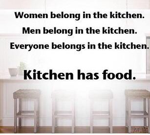 Everyone belongs in the kitchen