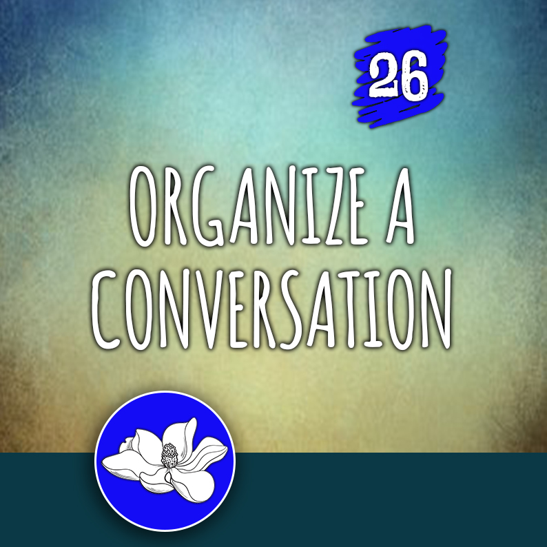 ACTION 26: Organize a conversation	