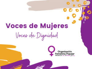 voces de mujeres, voces de dignidad (voices of women, voices of dignity)