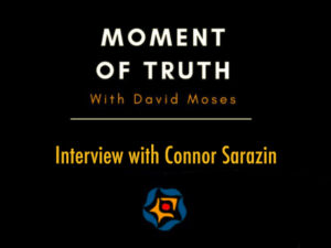 Moment of Truth with David Moses