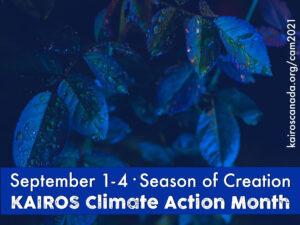 Sept 1-4 Season of Creation, KAIROS Climate Action Month