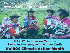 DAY 12 of Climate Action Month: Resource from the archives - Indigenous Wisdom, Living in Harmoney with Mother Earth