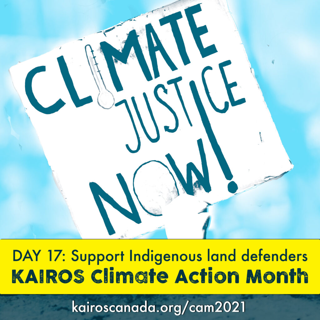 DAY 17 of Climate Action Month: TAKE ACTION! Support Indigenous land defenders