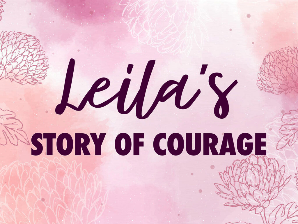 Leila's Story of Courage