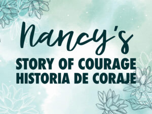 Nancy's story of courage