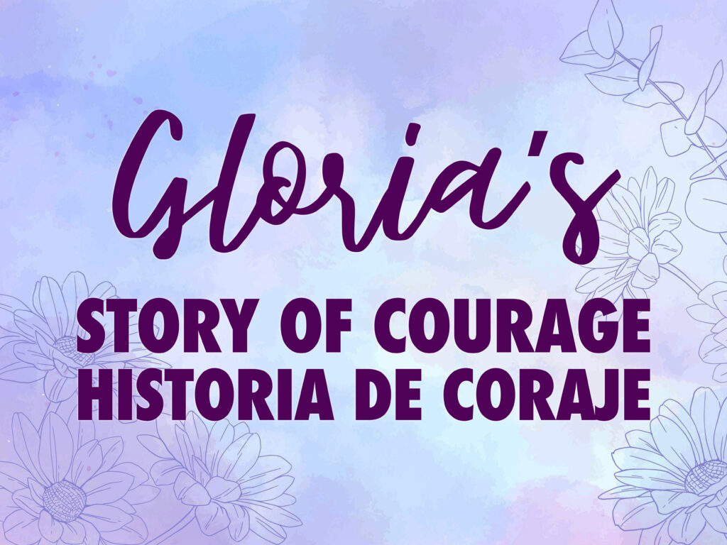Gloria's story of courage