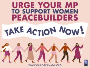 urge your MP to support women peace builders. Take action now!