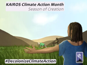 Graphic - Woman looking at a flourishing field. Text: KAIROS Climate Action Month. Season of Creation. #DecolonizeClimateAction