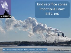 Image of smoke billowing from smoke stacks near river. Text: End sacrifice zones. Prioritize and Enact Bill C-226