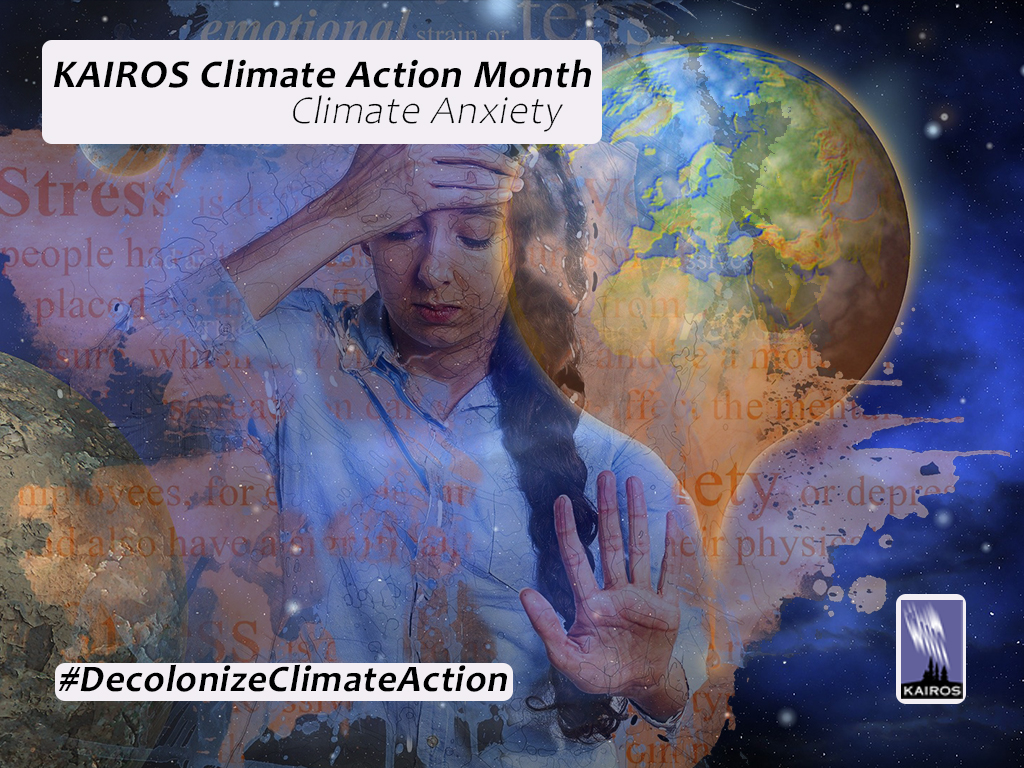 Image of a woman with hand on head, sad. Globe is behind her. Text: KAIROS Climate Action Month. Climate Anxiety. Hashtag Decolonize Climate Action