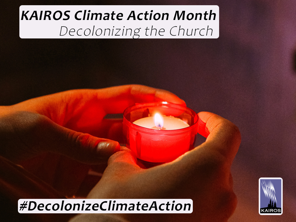 Image of hands holding a candle. Text: KAIROS Climate Action Month. Decolonizing the Church. Hashtag - Decolonize Climate Action