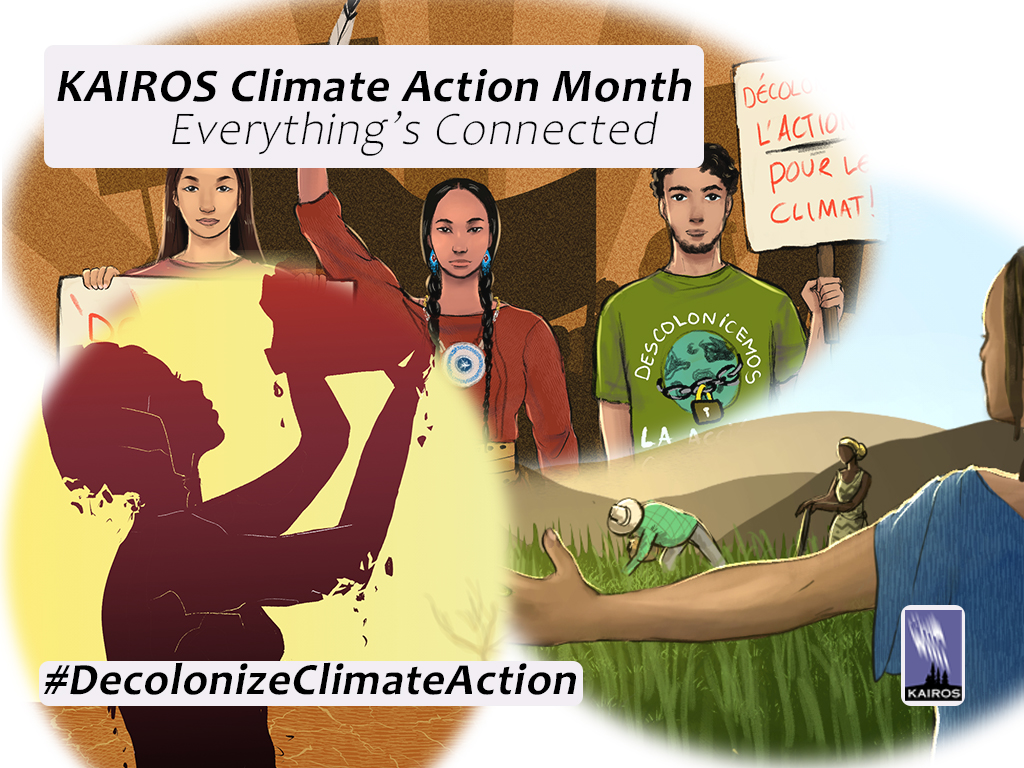 Graphic montage. Woman holding up water in drought conditions, three protestors, a women with arms wide at crops. Text: KAIROS Climate Action. Everything's connected. Hashtag Decolonize Climate Action