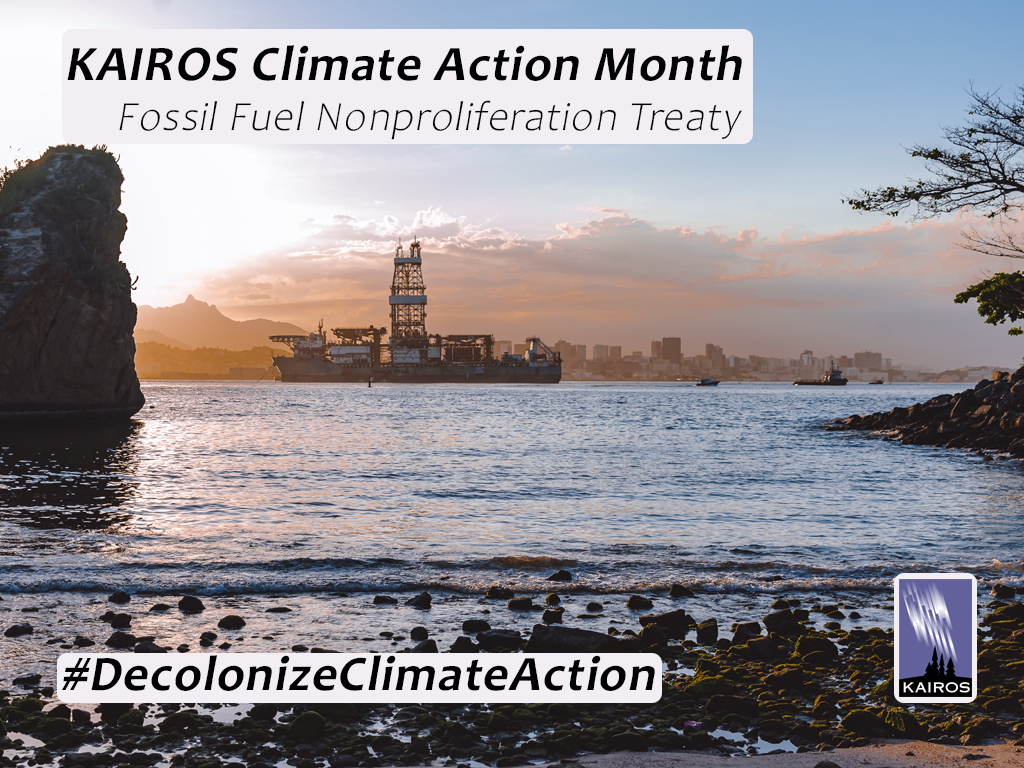 Image of an offshore drilling rig in distance. Text: KAIROS Climate Action Month - Fossil Fuel Nonproliferation Treaty. Hashtag - decolonize climate action