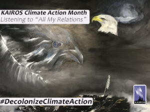Image from painting - condor and eagle. Text: KAIROS Climate Action Month - Listening to all my relations. Hashtag Decolonize Climate Action
