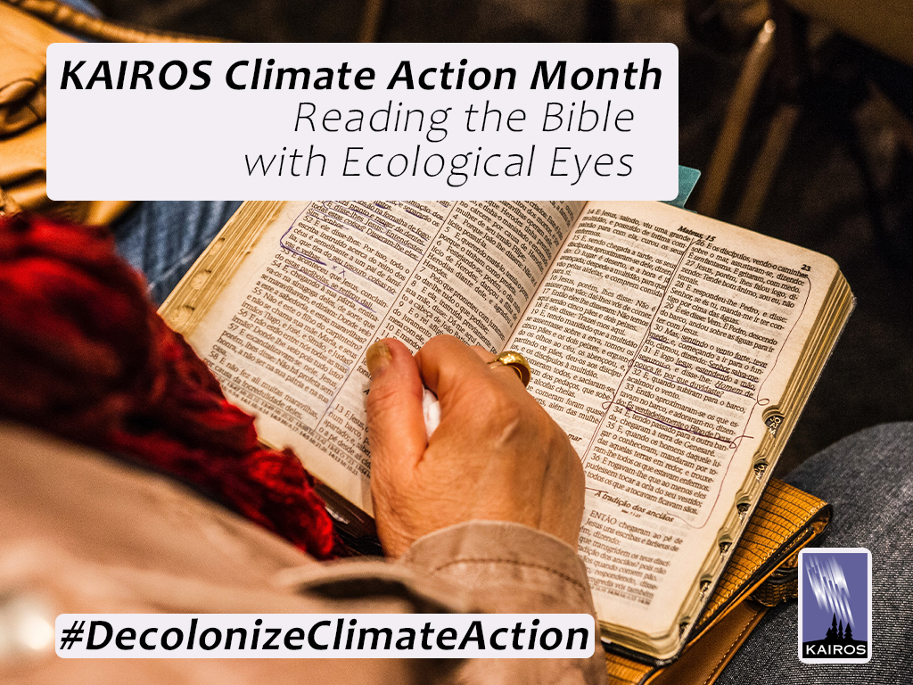Image of bible from point of view of the reader. Text: KAIROS Climate Action Month. Reading the Bible with Ecological Eyes. Hashtag Decolonize Climate Action