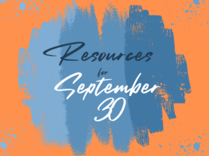 Orange background with the words Resources for September 30