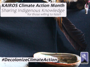 Image of a smudge bowl. Text: KAIROS Climate Action Month. Sharing Indigenous Knowledge for those willing to listen. Hashtag Decolonize Climate Action