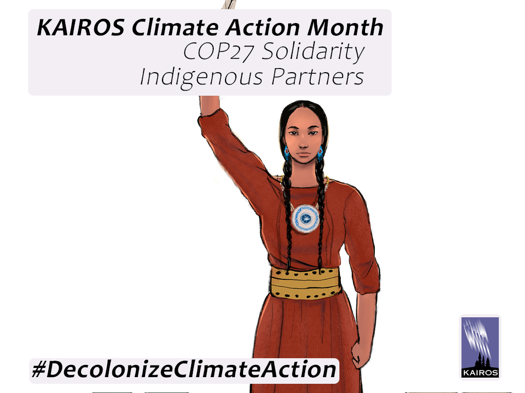 Graphic of Indigenous woman holding a raised feather. Text: KAIROS Climate Action Month. COP27 Solidarity. Indigenous Partners. Hashtag Decolonize Climate Action.