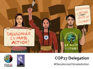 Illustration of three protestors holding up "Decolonize Climate Action" signs. Text: COP27 Delegation. Hashtag Decolonize Climate Action. Logos: For the Love of Creation and KAIROS.