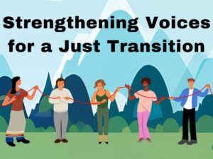 Strengthening Voices for a Just Transition